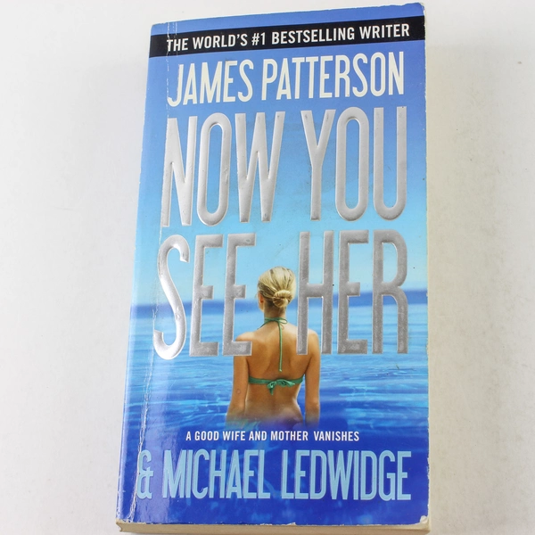Now You See Her by James Patterson & Michael Ledwidge | 2013 Paperback
