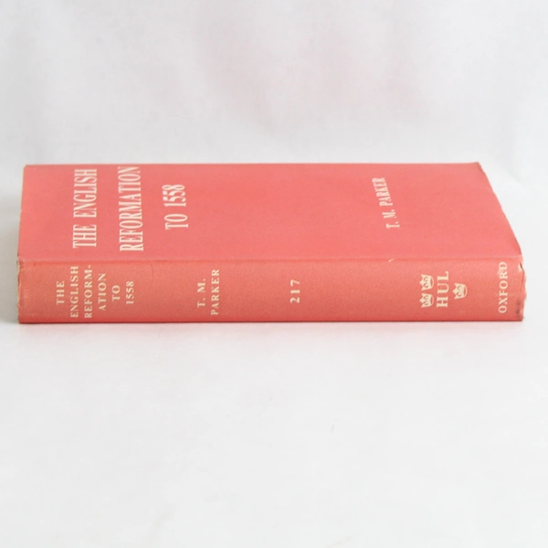 The English Reformation To 1558 By T. M. Parker 1963 Vintage Book