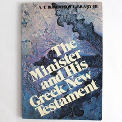 The Minister And His Greek New Testament A.T. Robertson 1978 Paperback