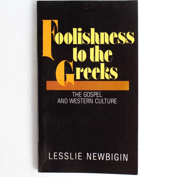Foolishness To The Greeks by Lesslie Newbigin 1988 Paperback