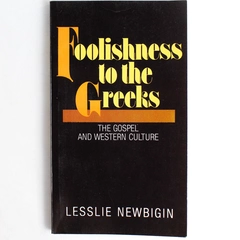 Foolishness To The Greeks by Lesslie Newbigin 1988 Paperback