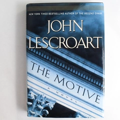 The Motive by John Lescroart 2005 Dutton Penguin House Hardcover Dust Jacket