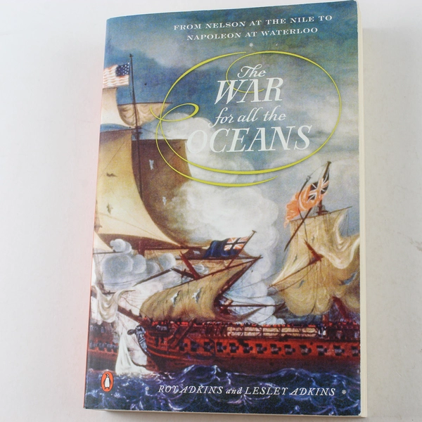 The War for All the Oceans Lesley Adkins Roy Adkins 2008 Penguin Paperback