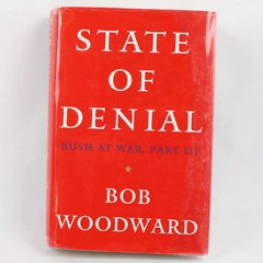 State of Denial Bush at War Part III by Bob Woodward 2006 HC DJ First Edition