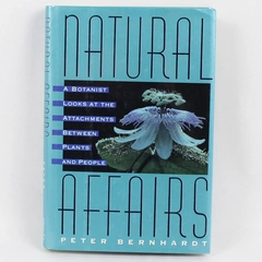 Natural Affairs by Peter Bernhardt 1993 First Edition Hardcover Dust Jacket