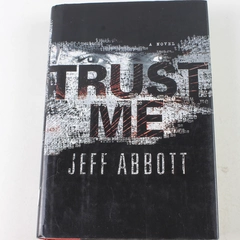 Trust Me by Jeff Abbott Hardcover Novel 2009 Penguin - Good Condition