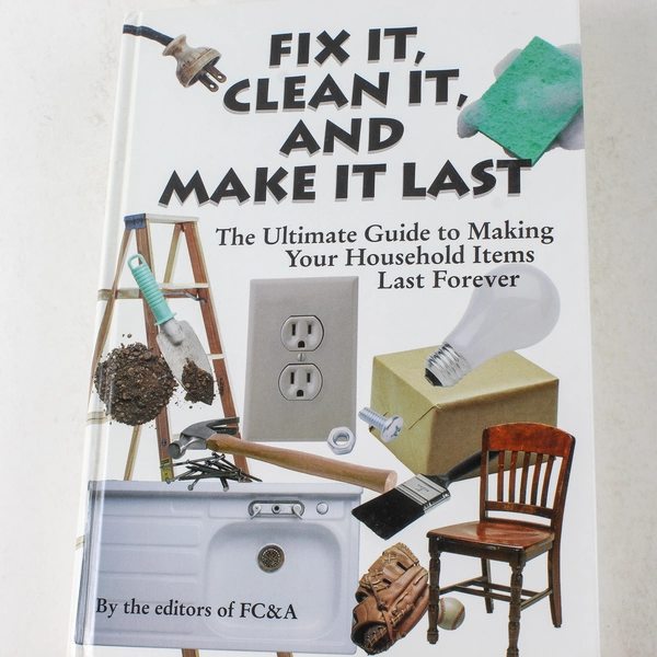 Fix It Clean It and Make It Last by FC&A 1998 Hardcover Book - Good Condition