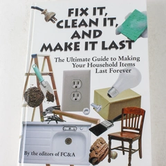 Fix It Clean It and Make It Last by FC&A 1998 Hardcover Book - Good Condition