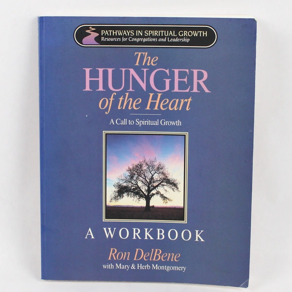 The Hunger of the Heart A Workbook by Ron DelBene 1996 PB 1st Printing