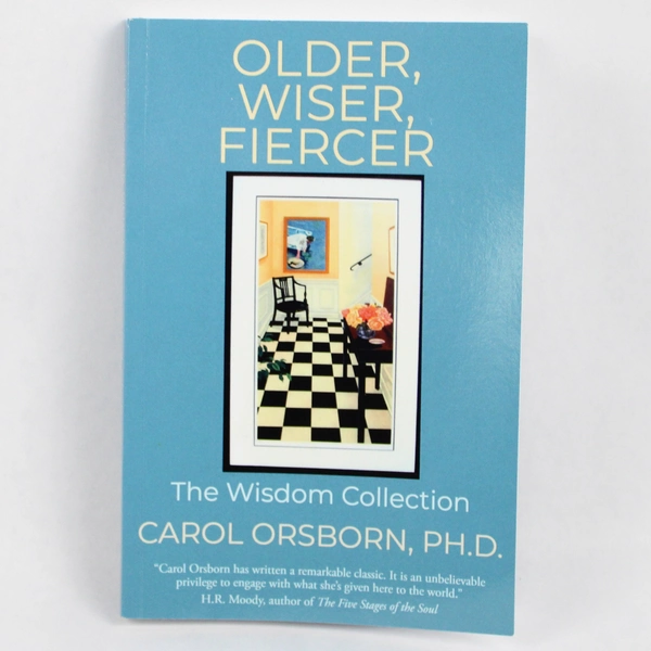 Older, Wiser, Fierce by Carol Orsborn The Wisdom Collection 2019 Paperback