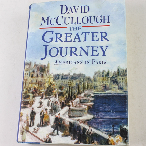 The Greater Journey by David McCullough 2011 Hardcover Book Good Condition