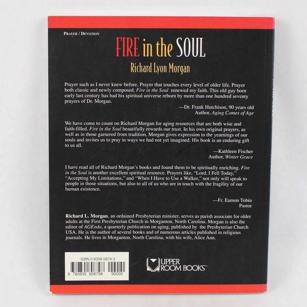 Fire in the Soul: A Prayer Book for the Later Years by Richard Lyon Morgan 2000