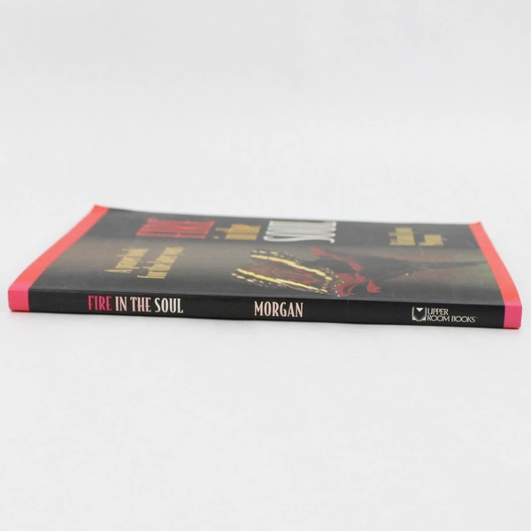 Fire in the Soul: A Prayer Book for the Later Years by Richard Lyon Morgan 2000