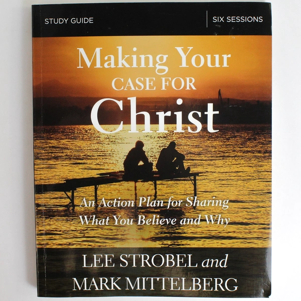 Making Your Case for Christ Study Guide By Lee Strobel & Mark Mittelberg 2018 PB