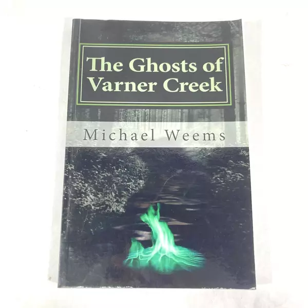 The Ghosts of Varner Creek by Michael Weems 2012 Paperback Good Condition