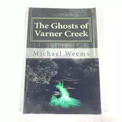 The Ghosts of Varner Creek by Michael Weems 2012 Paperback Good Condition