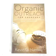 Organic Outreach for Churches by Kevin G. Harney 2011 Paperback Good
