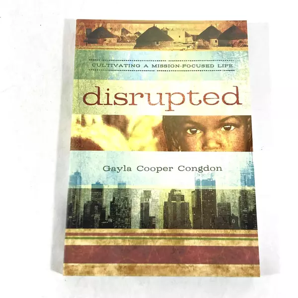 Disrupted by Gayla Cooper Congdon 2013 PB Cultivating Mission-Focused Life