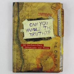 Can You Handle the Truth? 2005 Phil Chalmers Paperback Worn Devotions for Teens