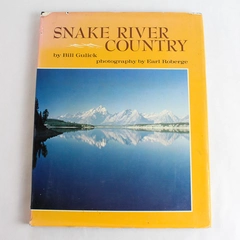 Snake River Country by Bill Gulick 1971 Hardcover