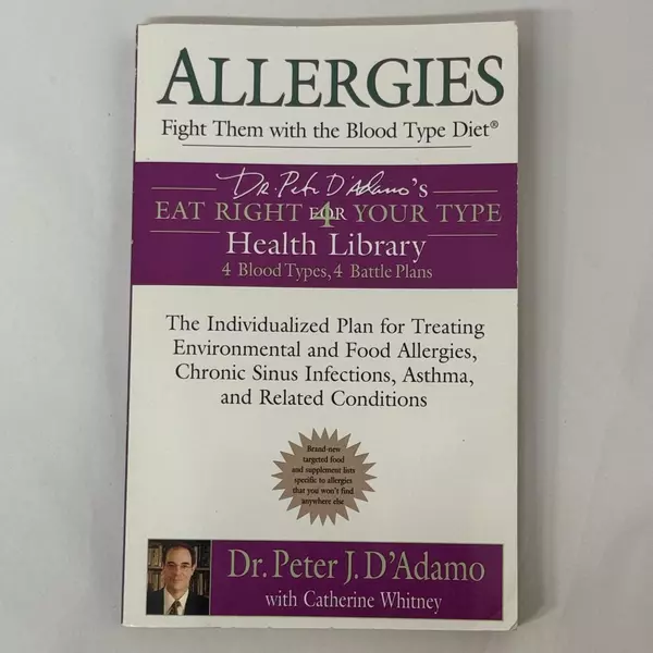Allergies: Fight Them with the Blood Type Diet 2005 Paperback Peter J. D'Adamo