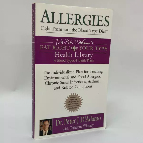Allergies: Fight Them with the Blood Type Diet 2005 Paperback Peter J. D'Adamo