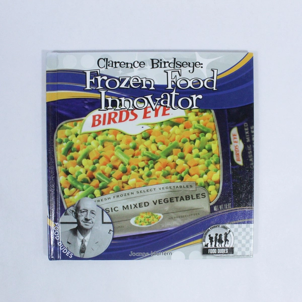 Clarence Birdseye Frozen Food Innovator Book by Joanne Mattern HC 2011