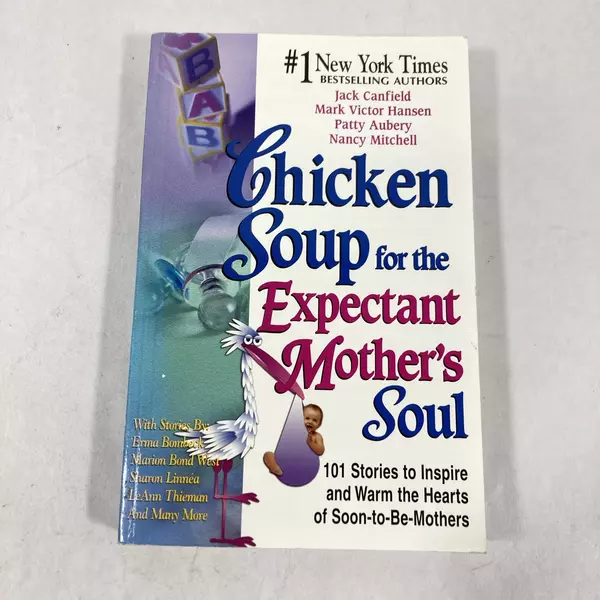 Chicken Soup for the Expectant Mother's Soul - Inspiring Stories Book