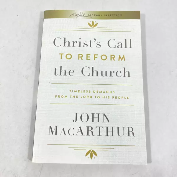 Christ's Call to Reform the Church by John MacArthur 2018 Paperback Good
