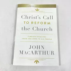 Christ's Call to Reform the Church by John MacArthur 2018 Paperback Good