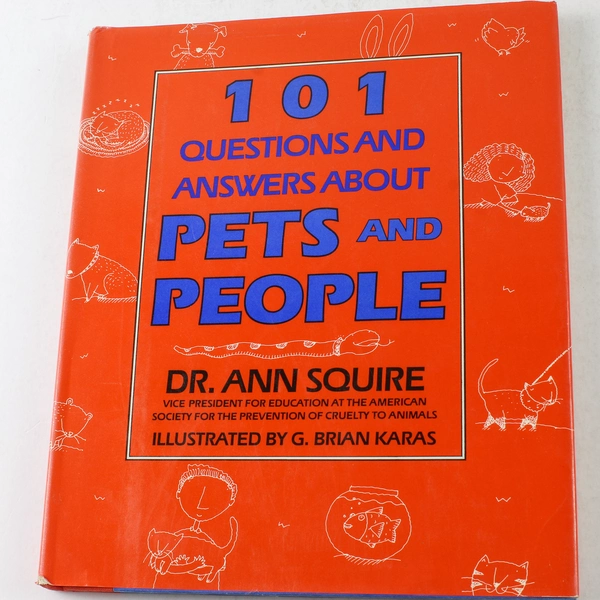 101 Questions & Answers About Pets & People by Dr. Ann Squire 1988 Hardcover