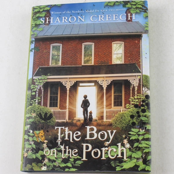 The Boy on the Porch by Sharon Creech 2013 Hardcover - Good Condition