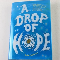 A Drop of Hope by Keith Calabrese 2019 Hardcover - Good Condition