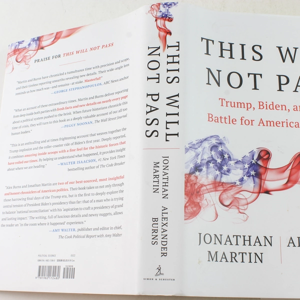 This Will Not Pass: Trump, Biden & America's Future by Martin & Burns HC