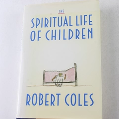The Spiritual Life of Children by Robert Coles 1990 Hardcover Good Condition