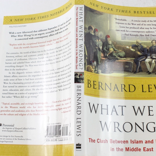 What Went Wrong? The Clash Between Islam & Modernity by Bernard Lewis PB
