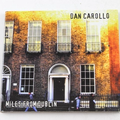 Dan Carollo Miles From Dublin CD 2006 Good Pre-Owned Condition