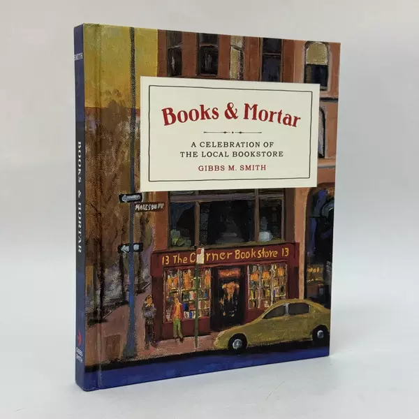 Books & Mortar: A Celebration of the Local Bookstore 2018 Hardcover