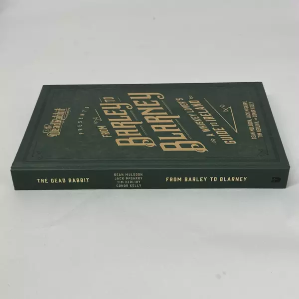 From Barley to Blarney: A Whiskey Lover's Guide to Ireland 2019 Hardcover