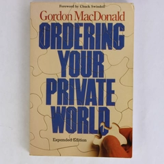 Ordering Your Private World by Gordon MacDonald, Expanded Edition 1985