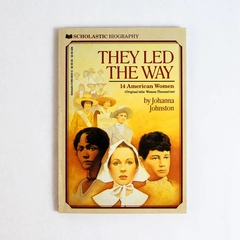 They Led The Way: 14 American Women Johanna Johnston 1973 Scholastic Paperback