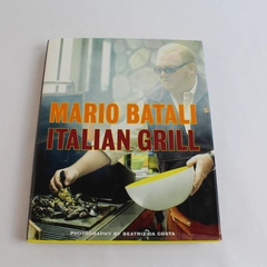 Italian Grill by Mario Batali 2008 HarperCollins Publisher HC