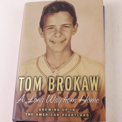 A Long Way from Home by Tom Brokaw 2002 Hardcover - Good Condition