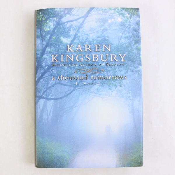A Thousand Tomorrows by Karen Kingsbury 2005 Hardcover Dust Jacket