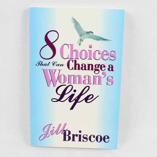 8 Choices That Can Change a Woman's Life by Jill Briscoe Christian Book