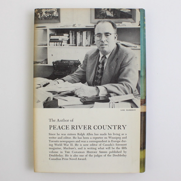 Peace River Country by Ralph Allen 1958 Vintage Hardcover Book Good