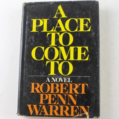 A Place to Come To by Robert Penn Warren 1977 Hardcover Good Condition