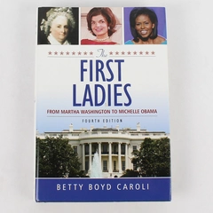 The First Ladies by Betty Boyd Caroli 2009 4th Edition Hardcover Dust Jacket