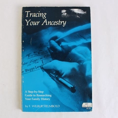 Tracing Your Ancestry by F. Wilbur Helmbold 1985 Paperback