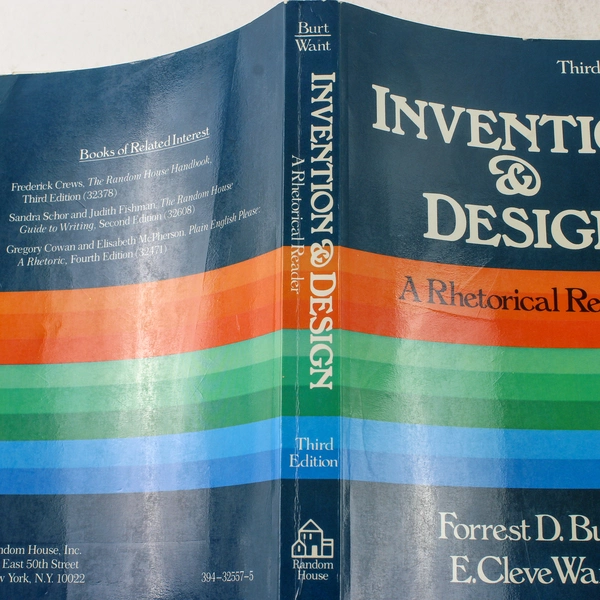 Invention & Design: A Rhetorical Reader by Burt & Want, 1981, Paperback